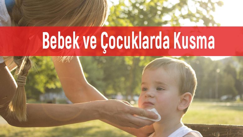 Bebek ve Çocuklarda Kusma