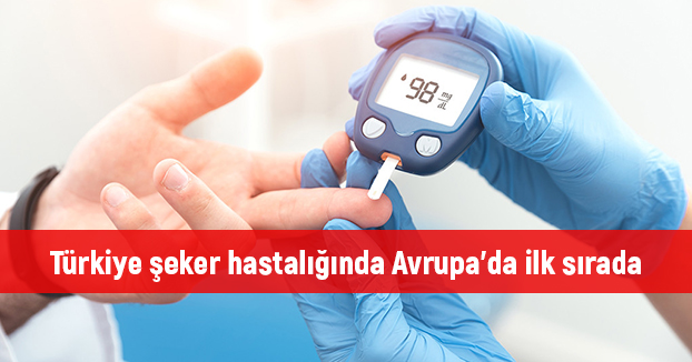 Türkiye şeker hastalığında Avrupa'da ilk sırada