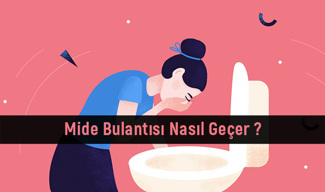 Mide Bulantısı Nasıl Geçer ?