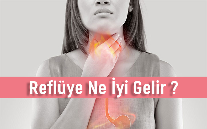 Reflüye Ne İyi Gelir ?