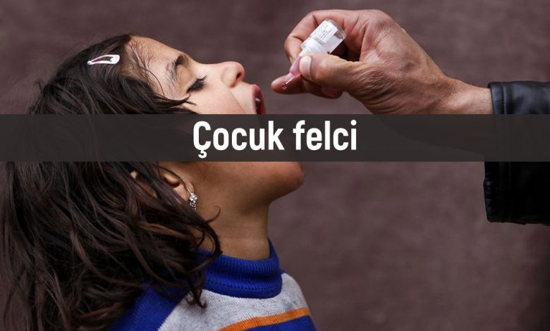 Çocuk felci (poliomyelit) nedir?